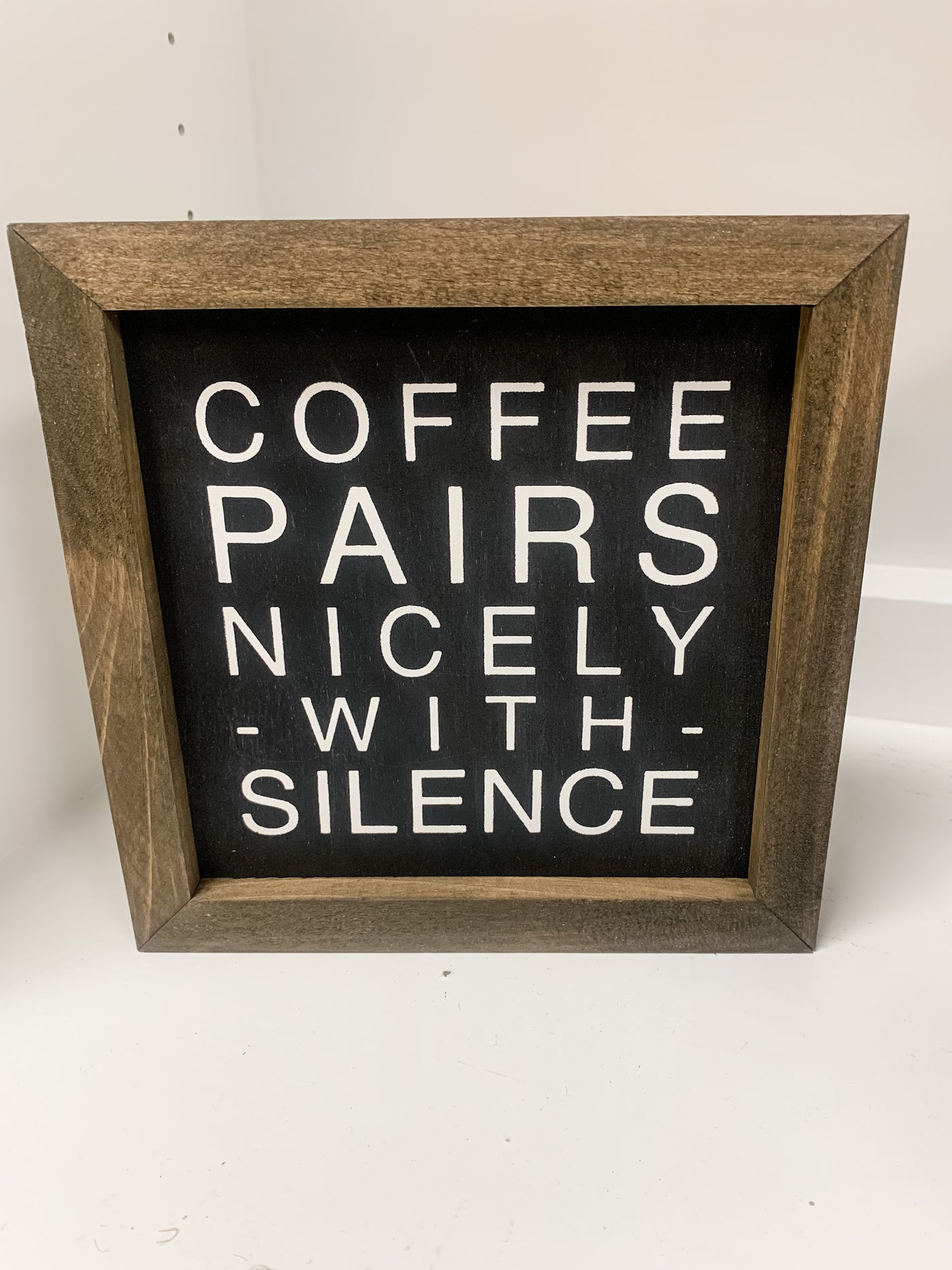 Coffee Pairs Nicely with Silence Sign